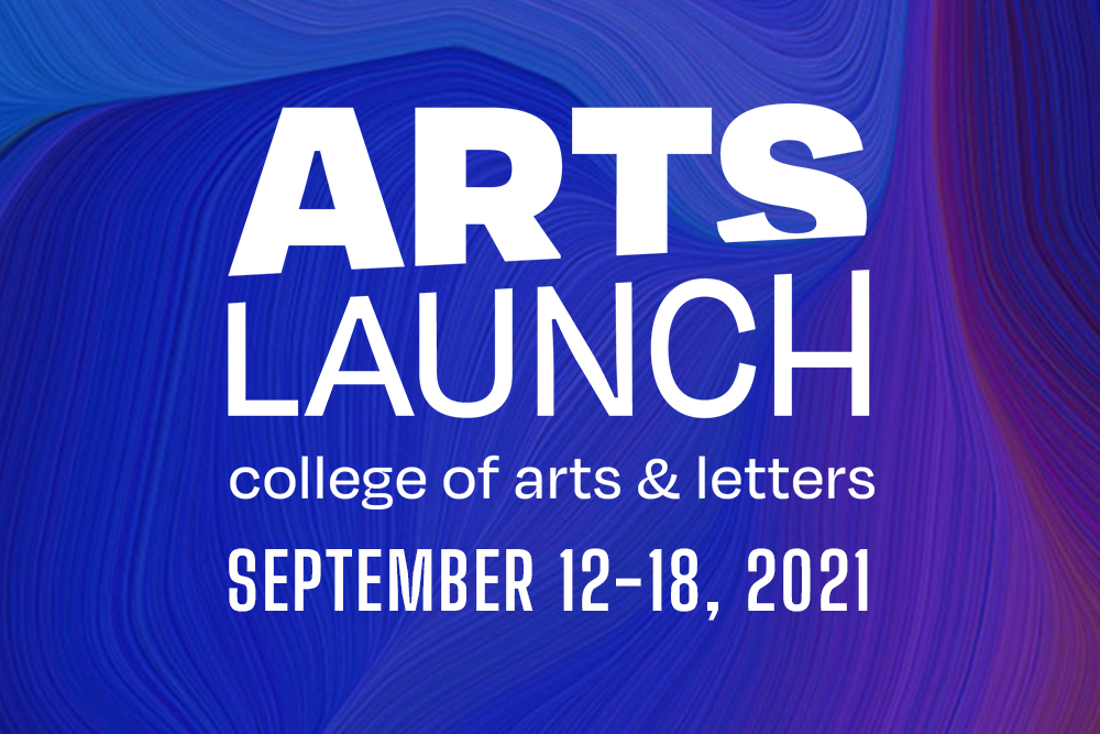 Arts Launch A weeklong event celebrating the vibrant arts scene on